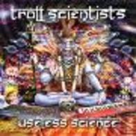 Troll Scientists - Troll Scientists - Useless Science, debut album