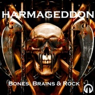 Harmageddon - Bones, Brains & Rock