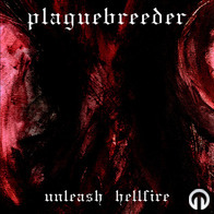 Plaguebreeder - Unleash Hellfire - promo 2012