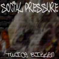 Social Pressure - Twice Bitten (Demo)