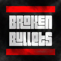 Broken Bullets