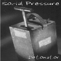 Social Pressure - Detonator (Demo)