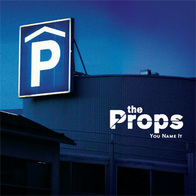 The Props - You Name It