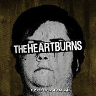 The Heartburns - Fucked Up In A Bad Way