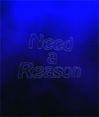 Need a Reason