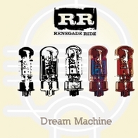 Renegade Ride - Dream Machine