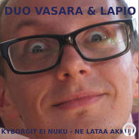 Duo Vasara & Lapio - Kyborgit ei nuku (Ne lataa akkuja)