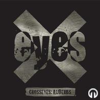 CROSSEYES - AUDERBS - rough mixes of things to come