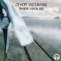 ...of Hope and Dreams - Pianistic Landscapes