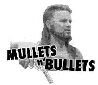 mullets n' bullets