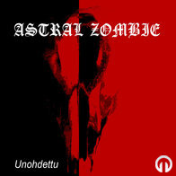 Astral Zombie - Unohdettu