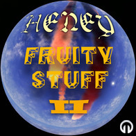 Heney - Fruity Stuff II