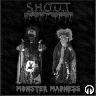 S.H.O.U.T - Monster Madness Single