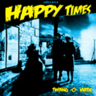 Happy Times - Twang-o-Matic
