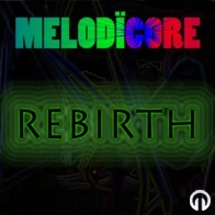 Melodïcore - Rebirth