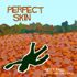 perfect skin - Next Fall