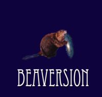 The Beaversion