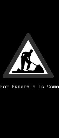 For Funerals To Come