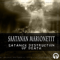 Saatanan Marionetit - Satanick Destruction of Death