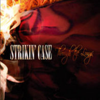 STRIKIN' CASE - Through The Lungs