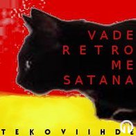 Tekoviihde - Vade retro me satana (2010)