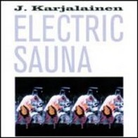 J. Karjalainen - Electric Sauna