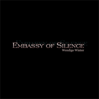 Embassy of Silence - Wendigo Winter