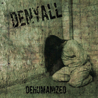 Denyall - Dehumanized