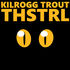 KILROGG TROUT - THSTRL