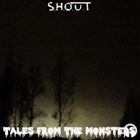 S.H.O.U.T - "Tales From The Monsters" EP 2013