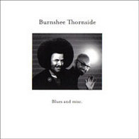 Burnshee Thornside - Blues and misc