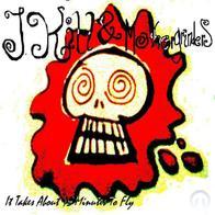 J-Kill - It Takes About Fifteen Minutes To Fly