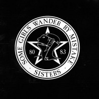 The Sisters of Mercy - Some Girls Wander by Mistake