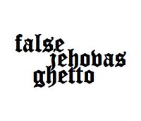 False Jehovas Ghetto