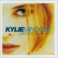 Kylie Minogue - Greatest Remix Hits vol. 1