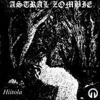 Astral Zombie - Hiitola