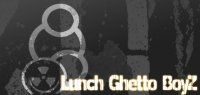 Lunch Ghetto Boyz