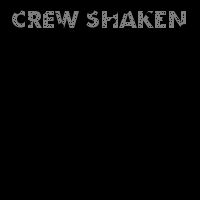 Crew Shaken