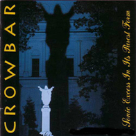 Crowbar - Sonic Excess in Its Purest Form
