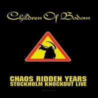 Children Of Bodom - Chaos Ridden Years