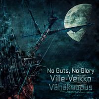 Ville-Veikko Vähäkuopus: No Guts, No Glory (Genre: Soundtrack)