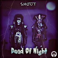 S.H.O.U.T - Dead Of Night