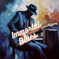 Immortal Blues