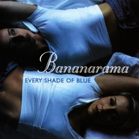 bananarama - Every Shade Of Blue [CDS]