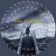 Gold Rush - Here To Stay