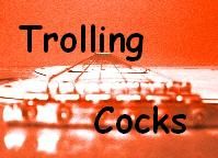 Trolling Cocks