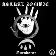Astral Zombie - Ouroboros
