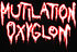 Mutilation Oxyglon - Pahat pojat tuo kaljaa