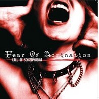 Fear of Domination - Call of Schizophrenia