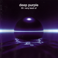 Deep Purple - 30 : Very Best Of